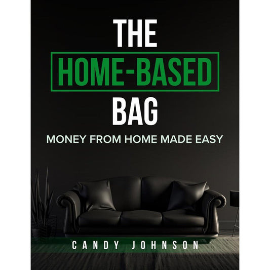 The Home-Based Bag Ebook